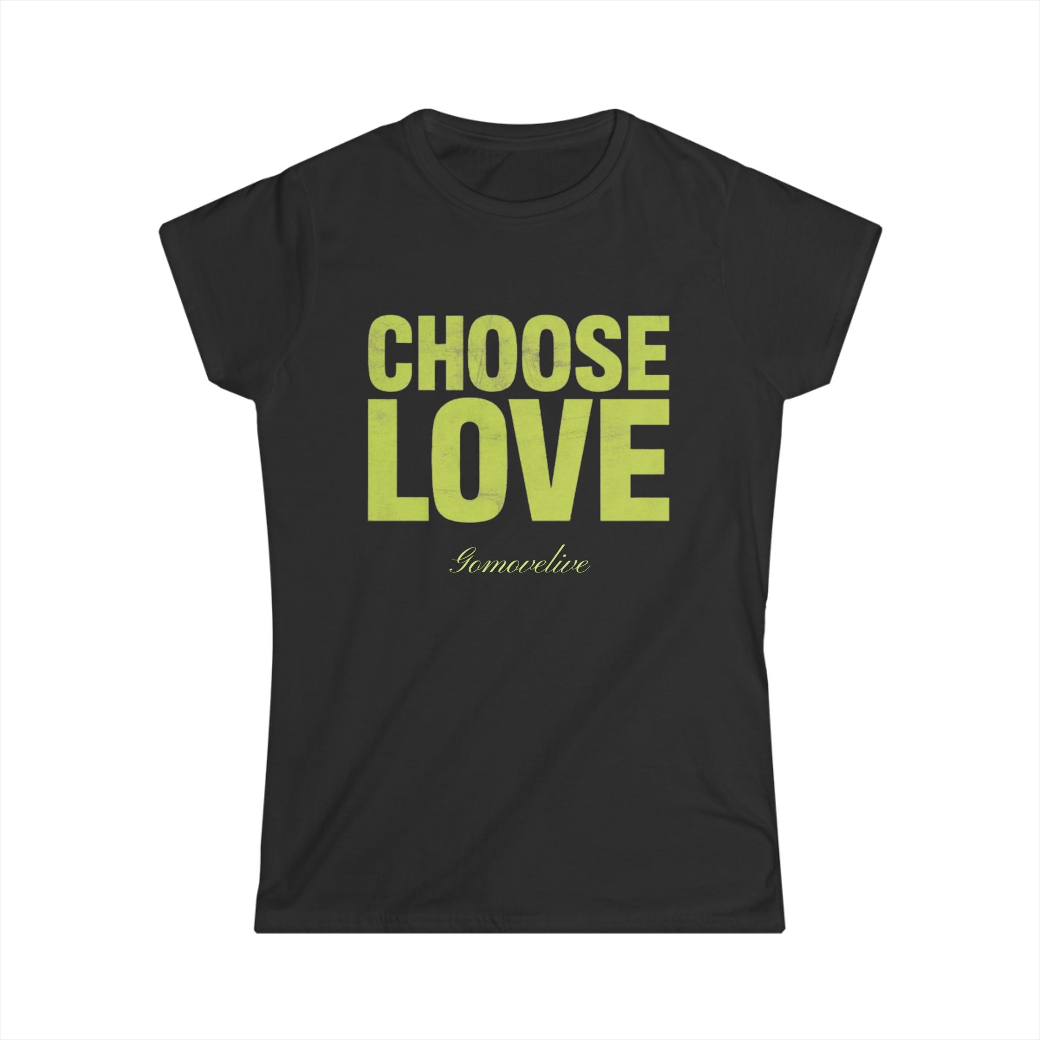 Choose Love — Inspirational T-shirt for Every Moment in Life